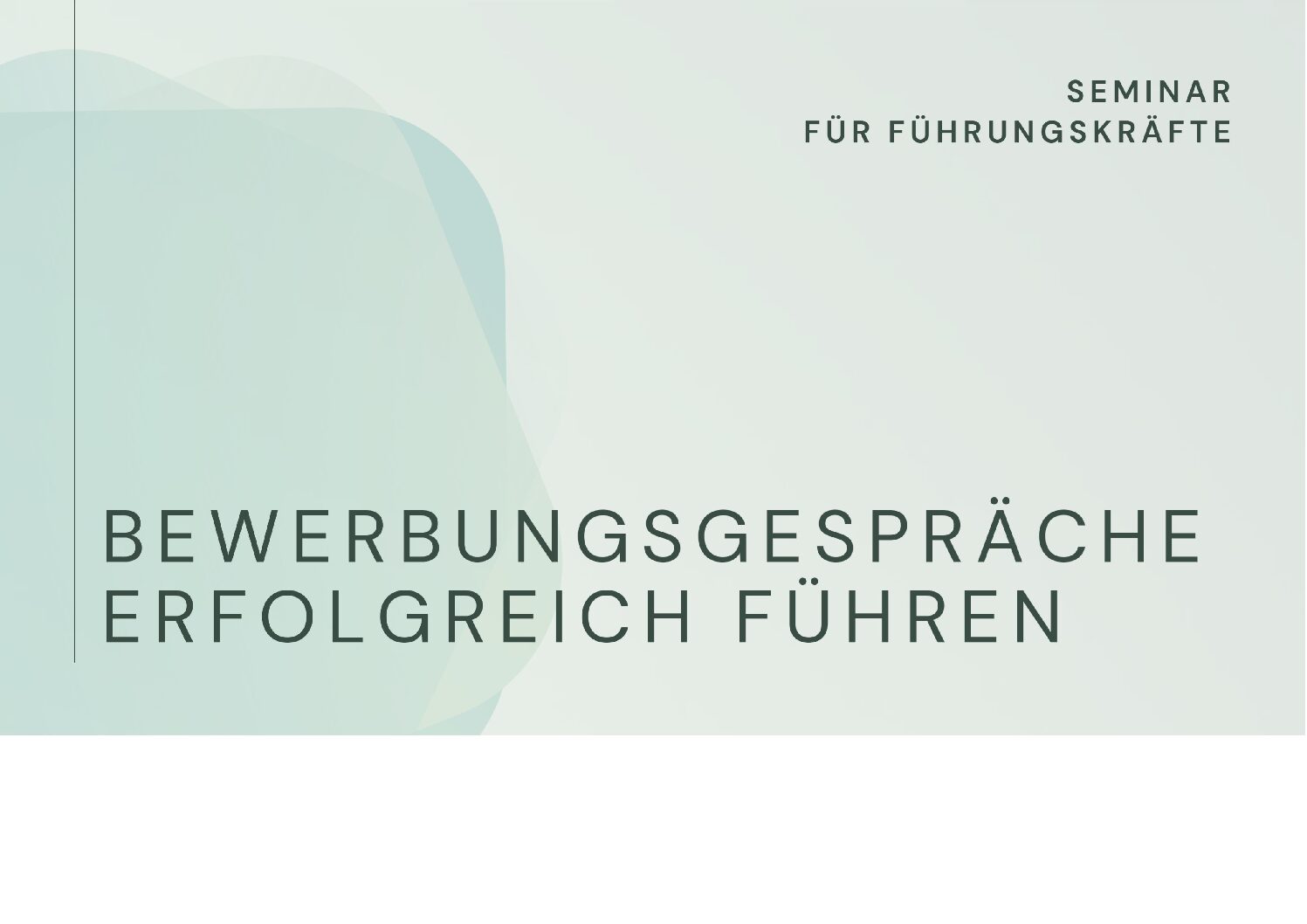Referenz:  Als Führungskraft gute Bewerbungsgespräche führen